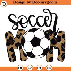 Soccer Mom Leopard SVG, Soccer SVG