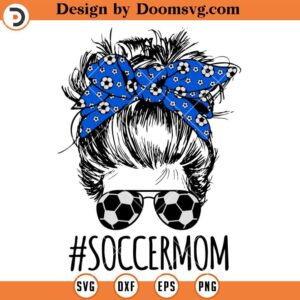 Soccer Mom SVG, Messy Bun With Soccer ball Headbands SVG, Sport Mom SVG