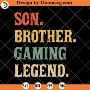 Son Brother Gaming Legend SVG, Gamer Video Game SVG