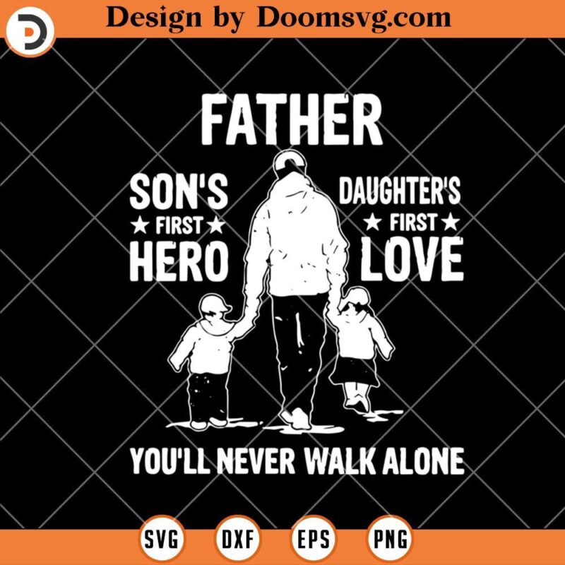 Sons First Hero Daughters First Love SVG, Father SVG - Doomsvg