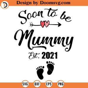 Soon to be Mommy 2023 2024 SVG, Mom Pregnancy SVG