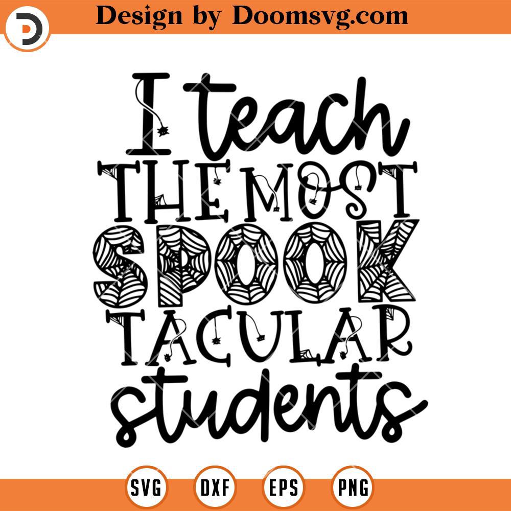 Spooktacular Students SVG, Halloween Teacher SVG, Teacher SVG - Doomsvg