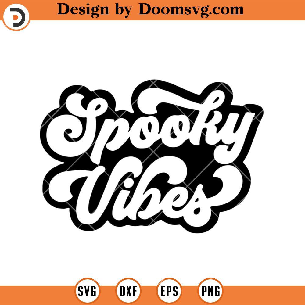 Spooky Vibes Free SVG, Halloween SVG, Fall SVG - Doomsvg