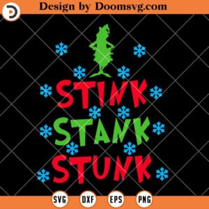 Stink Stank Stunk SVG, Snows Grinch Christmas SVG Files For Cricut