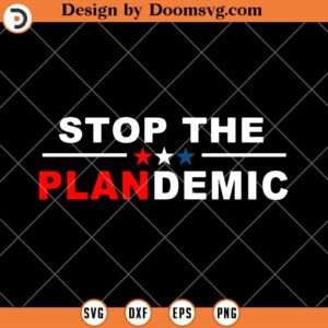 Stop The Plandemic SVG, Political SVG