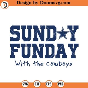 Sunday Funday With The Cowboys SVG, Dallas Cowboys SVG, NFL Football Team SVG