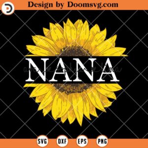 Sunflower NaNa SVG, Mother Mom Family Grandma SVG