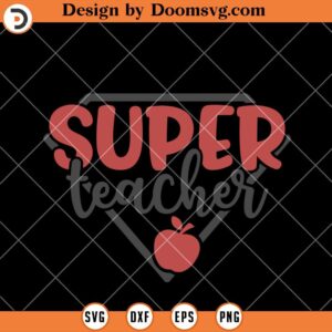 Super Teacher SVG, Teacher Superhero SVG, Teacher SVG