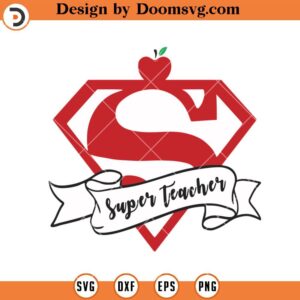 Super Teacher SVG, Superhero Teacher, Teacher SVG