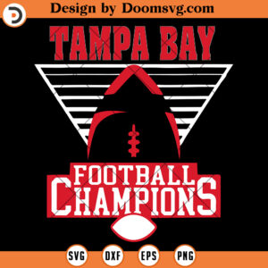 Tampa Bay SVG, Tampa Bay Football Champions SVG, NFL Football Team SVG Files For Cricut