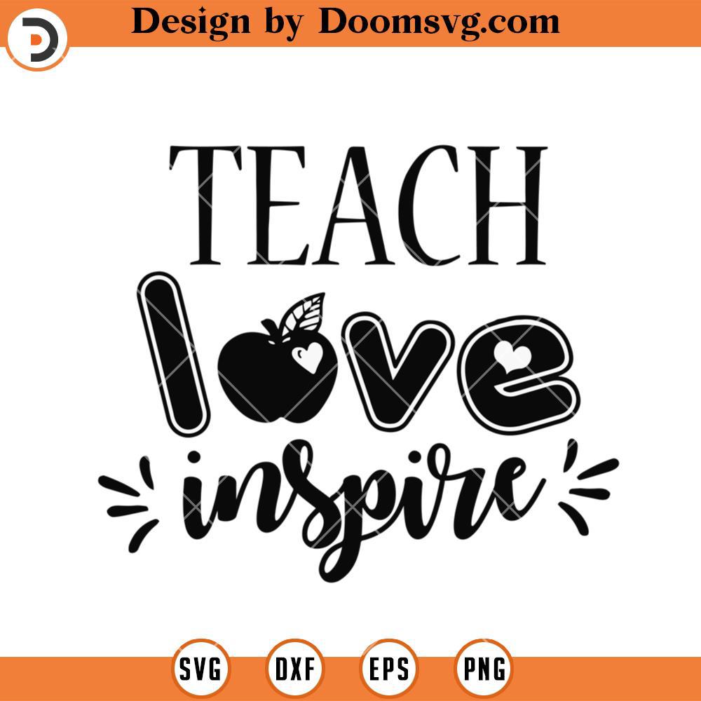 Teach Love Inspire SVG, Teacher SVG - Doomsvg
