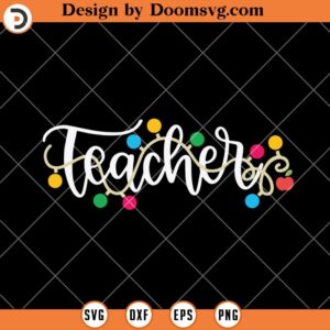 Teacher Christmas SVG, Teacher Life SVG, Teacher SVG