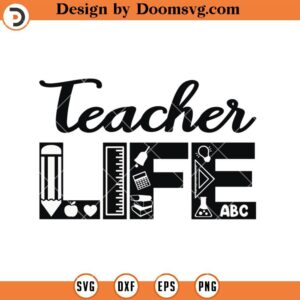 Teacher Life SVG, School Supplies SVG, Teacher SVG