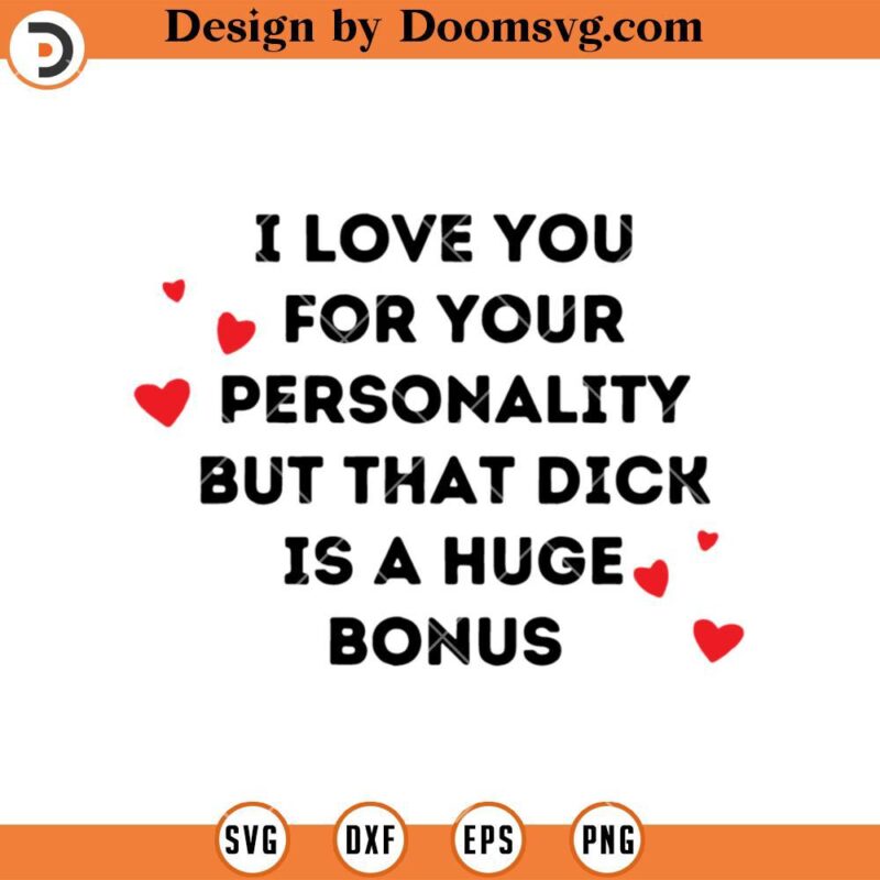 That Dick Is A Huge Bonus SVG, Funny Valentine Day SVG - Doomsvg