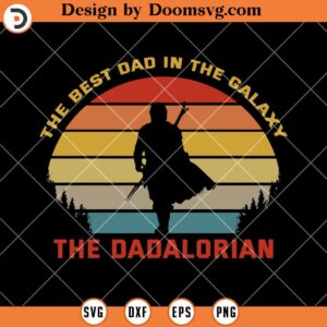 The Best Dad In The Galaxy SVG, The Dadalorian SVG