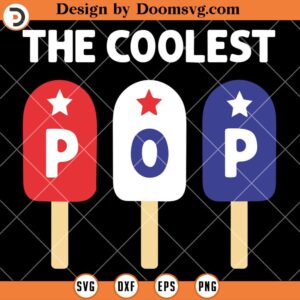 The Coolest Pop Ice-Cream SVG, Patriotic Red White Blue Popsicle Dad SVG