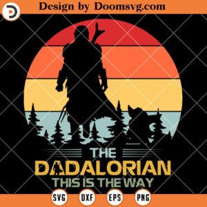 The Dadalorian This Is The Way, Daddy SVG