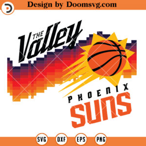 The Valley Phoenic Suns SVG, Basketball Team SVG Files For Cricut