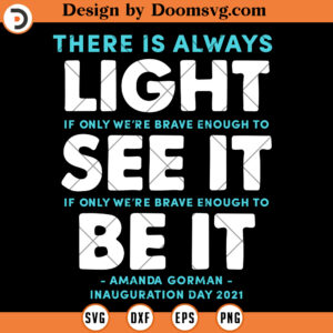 There is Always Light If Were Brave SVG, Political SVG