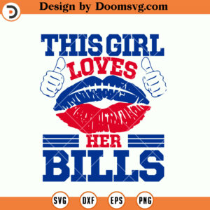 Buffalo Bills SVG, This Girl Love Her Bills SVG, NFL Football SVG