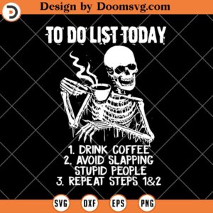 To Do List Today SVG, Drink Coffee SVG, Coffee quotes SVG, Funny Coffee SVG