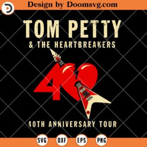 Tom Petty 40th Tour SVG, Tom Petty And The Heartbreakers 2017 40th Anniversary Concert Tour SVG