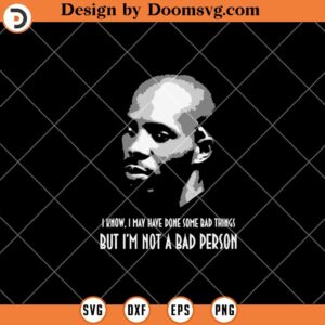 Tupac Shakur, I Have Done Some Bad Things, But Im Not A Bad Person, Famous Hip Hop Rap Music Singer SVG