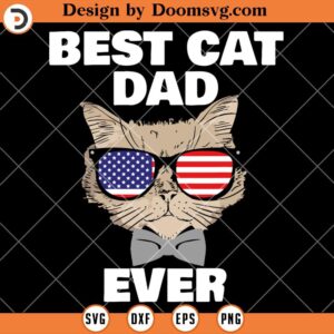US Best Cat Dad Ever SVG, Daddy Cat US Glasses Patriotic SVG