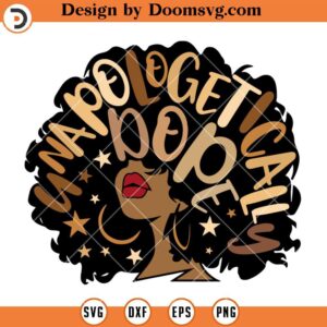 Unapologetically Dope Black Girl SVG, Afro Woman SVG
