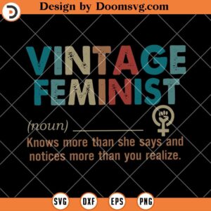 Vintage Feminist SVG, Knows More Than She Says Feminist SVG, Girl Power SVG, Womens Rights SVG