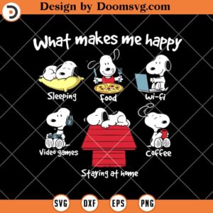 What Makes Me Happy SVG, Snoopy Sleeping Food Wifi SVG, Funny Snoopy SVG Files For Cricut