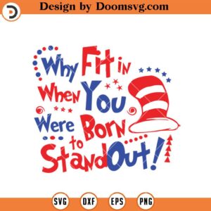 Why Fit In, When You Were Born To Standout SVG, Dr Seuss SVG