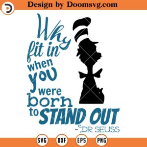 Why Fit In When You Were Born To Stand Our SVG, Dr Seuss SVG