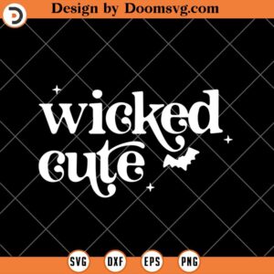 Wicked Cute Silhouette SVG, Funny Halloween SVG