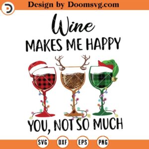 Wine Makes Me Happy SVG, Christmas Wine SVG, Drinking Wine SVG