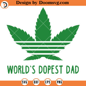 Worlds Dopest Dad SVG, Cannabis Adidas SVG, Dad Stoner SVG