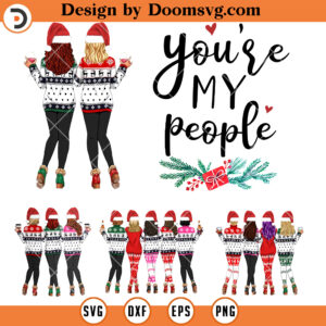 You Are My People Besties Sisters PNG, Sisters Christmas PNG Download