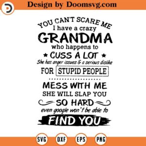 You Can't Scare Me, I Have Crazy Grandma, Grandma SVG, Funny Family SVG