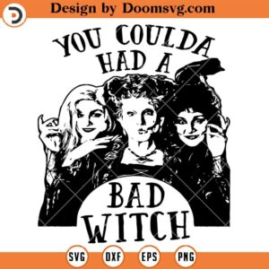 You Coulda Had A Bad Witch SVG, Hocus Pocus Halloween Silhouette SVG