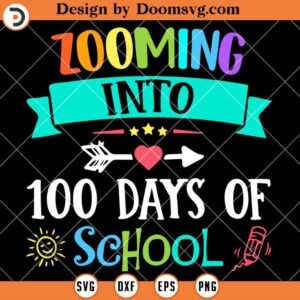 Zooming Into 100 Days Of School SVG, School Time SVG