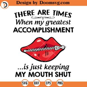 Accomplishment SVG, Keeping Mouth Shut, Funny SVG