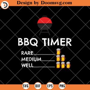 BBQ Timer SVG, Rare, Medium, Well, Beer Funny SVG