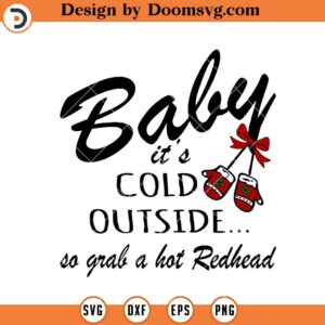 Baby It's Cold Outside SVG, Funny Christmas SVG Files For Cricut