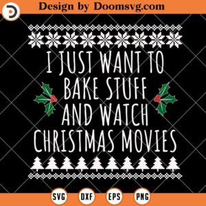 Bake Stuff And Watch Christmas Movies SVG, Funny Christmas SVG