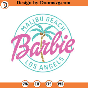 Barbie SVG, Malibu Beach Los Angels SVG