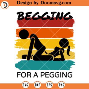 Begging For A Pegging SVG, Funny Couple SVG