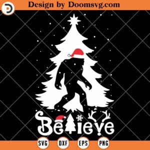 Believe In Christmas SVG, Merry Xmas Bigfoot Shirt SVG