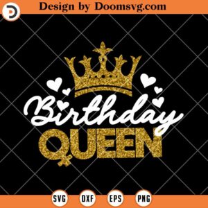 Birthday Queen SVG, Crown Birthday Girl Women SVG