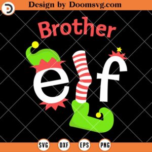 Brother Elf SVG, Christmas Family ELF SVG