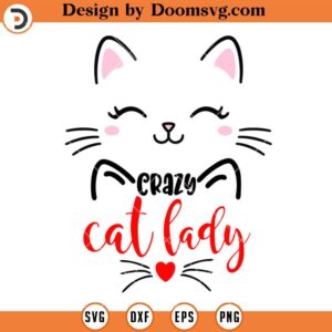 Crazy Cat Lady SVG, Funny Cat SVG, Cat Lover SVG
